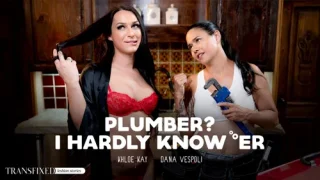 Plumber? I Hardly Know ‘Er – Dana Vespoli & Khloe Kay