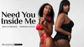 Need You Inside Me – Mocha Menage & Monique Miles